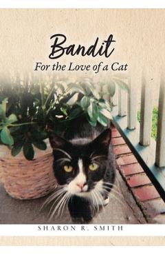 Coperta cărții 'Bandit: For the Love of a Cat - Sharon R. Smith'