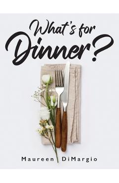 Poza produsului What's for Dinner? - Maureen Dimargio