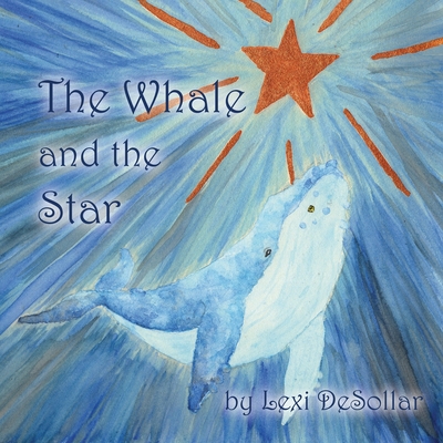 Coperta cărții 'The Whale and the Star - Lexi Desollar'