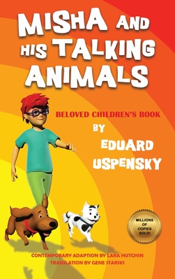 Misha and His Talking Animals - Eduard Uspensky
