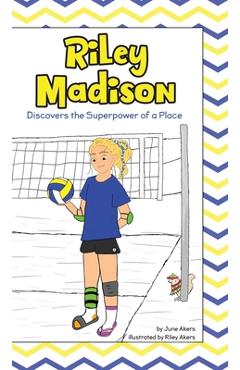 Coperta cărții 'Riley Madison Discovers the Superpower of a Place - June Akers'
