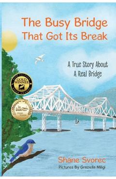 Coperta cărții 'The Busy Bridge That Got Its Break - Shane Svorec'