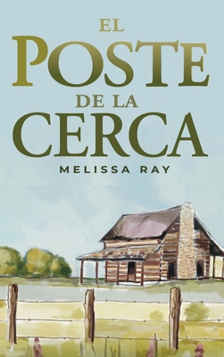 El Poste De La Cerca - Melissa Ray