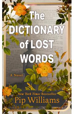 Poza produsului The Dictionary of Lost Words - Pip Williams