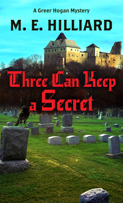 Three Can Keep a Secret - M. E. Hilliard