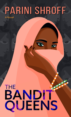 The Bandit Queens - Parini Shroff