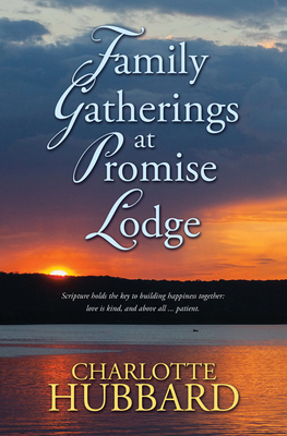 Family Gatherings at Promise Lodge - Charlotte Hubbard