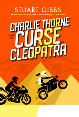 Charlie Thorne and the Curse of Cleopatra - Stuart Gibbs