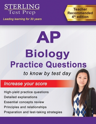 Sterling Test Prep AP Biology Practice Questions: High Yield AP Biology Questions - Sterling Test Prep