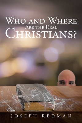 Who and Where are the Real Christians? - Joseph Redman