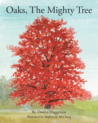 Oaks, The Mighty Tree - Donna Haggenjos