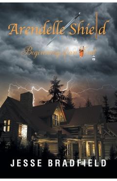 Coperta cărții 'Arendelle Shield: Beginning of an End - Jesse Bradfield'