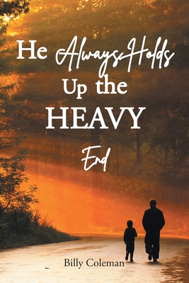 He Always Holds Up the Heavy End - Billy Coleman