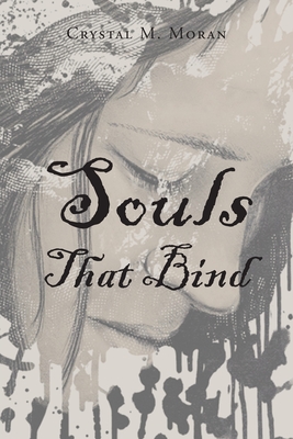 Souls That Bind - Crystal M. Moran