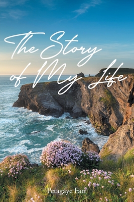 The Story of My Life - Petagaye Farr