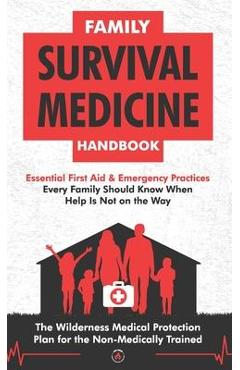 Coperta cărții 'Family Survival Medicine Handbook - Survival Knowledge Is Power Press'