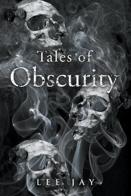 Tales of Obscurity - Lee Jay