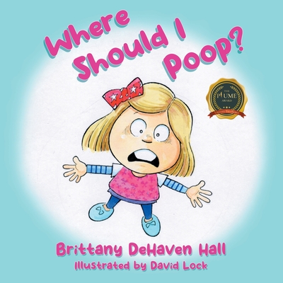 Where Should I Poop? - Brittany Dehaven Hall