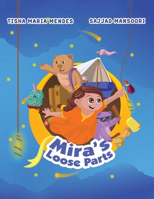 Mira's Loose Parts - Tisha Maria Mendes