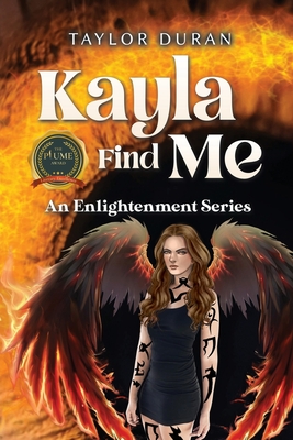 Kayla Find Me: An Enlightenment Series - Taylor Duran