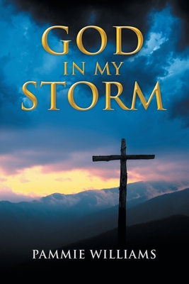 God In My Storm - Pammie Williams