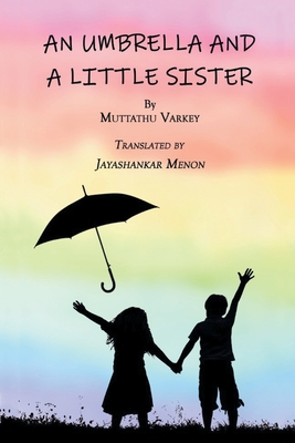 An Umbrella and a Little Sister - Muttathu Varkey