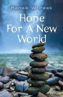 Coperta cărții 'Hope For a New World - Renee W. Peek'