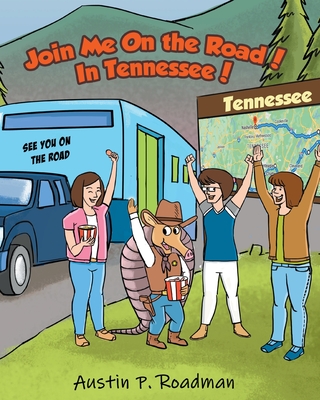 Join Me On the Road!: In Tennessee! - Austin P. Roadman