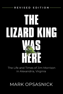 The Lizard King Was Here - Mark Opsasnick
