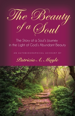 The Beauty of a Soul - Patricia Mayle