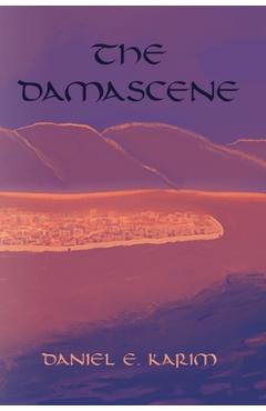 Coperta cărții 'The Damascene - Daniel E. Karim'