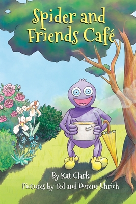 Coperta cărții 'Spider and Friends Cafe - Kat Clark'