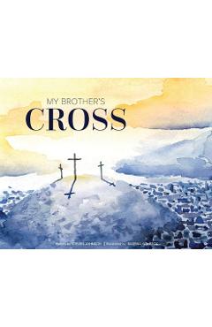 Poza produsului My Brother's Cross - Steven Johnson