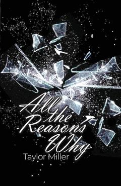 Coperta cărții 'All the Reasons Why - Taylor Miller'