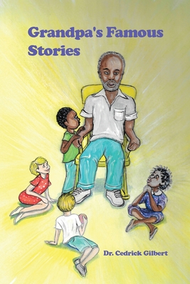 Grandpa's Famous Stories - Cedrick Gilbert