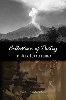 'Collection of Poetry' by John Schwenderman - Joseph Schwenderman