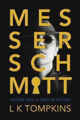 Messerschmitt: History, with a Twist of Fiction - L. K. Tompkins