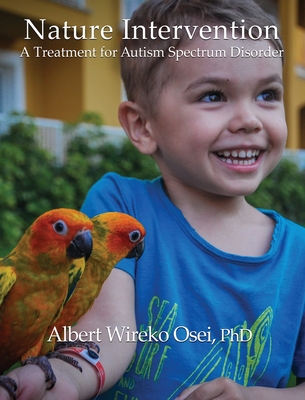 Nature Intervention: A Treatment for Autism Spectrum Disorder - Albert Wireko Osei