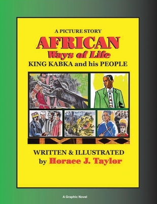 AFRICAN Ways of Life: KING KABKA and his PEOPLE A Picture Story - Horace J. Taylor