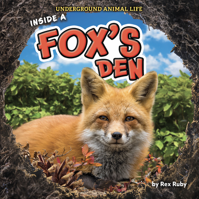 Inside a Fox's Den - Rex Ruby