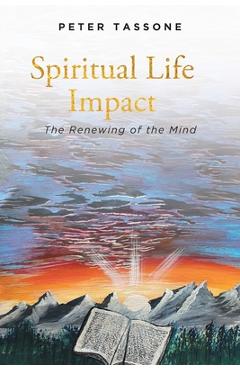 Poza produsului Spiritual Life Impact: The Renewing of the Mind - Peter Tassone