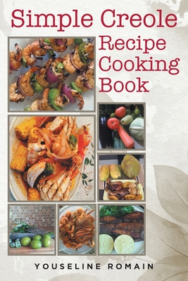Simple Creole Recipe Cooking Book - Youseline Romain