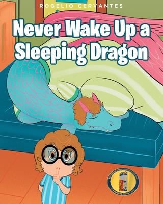 Never Wake Up a Sleeping Dragon - Rogelio Cervantes
