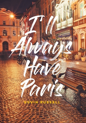 I'll Always Have Paris - Kevin Russell