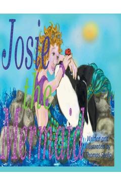 Coperta cărții 'Josie the Mermaid - T. Thomas Seelig'