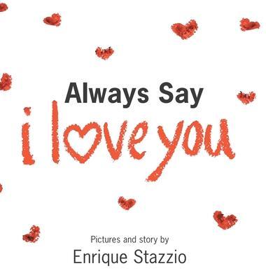 Always Say I Love You - Enrique Stazzio