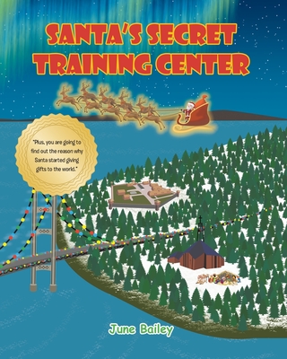 Santa's Secret Training Center - June Bailey