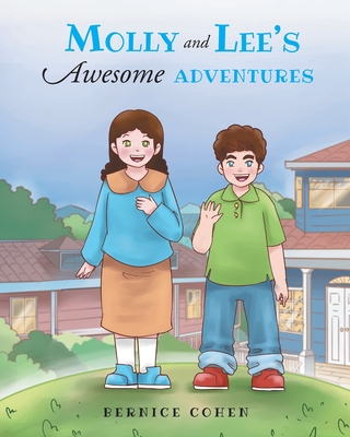 Molly and Lee's Awesome Adventures - Bernice Cohen