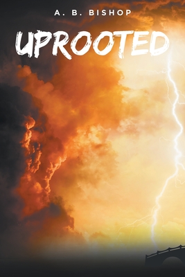 Uprooted - A. B. Bishop