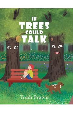 Coperta cărții 'If Trees Could Talk - Trudi Pippin'